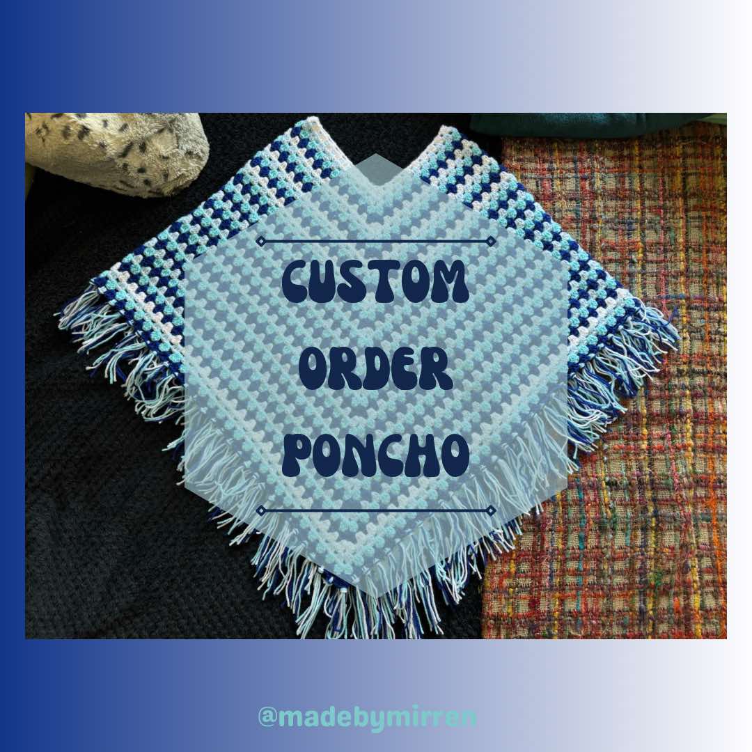 Custom Order Poncho